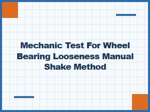 Testing Wheel Bearings with the Manual Shake Method